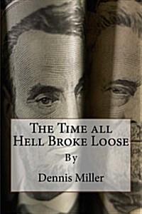 The Time All Hell Broke Loose (Paperback)