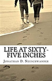 Life at Sixty-Five Inches: My Thoughts and Stories (Paperback)