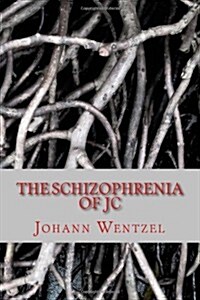 The Schizophrenia of Jc (Paperback)