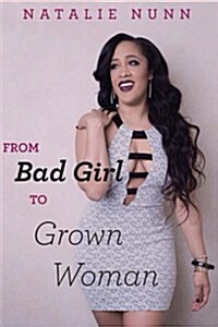 From Bad Girl to Grown Woman (Paperback)