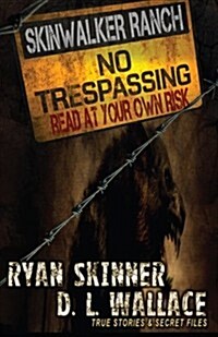 Skinwalker Ranch: No Trespassing (Paperback)