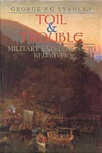 Toil and Trouble: Military Expeditions to Red River (Hardcover)
