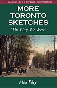 More Toronto Sketches: The Way We Were (Paperback)