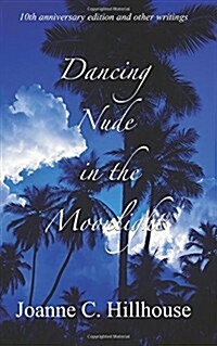 Dancing Nude in the Moonlight (Paperback)