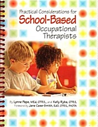 Practical Considerations for School Based Occupational Therapists (Spiral)