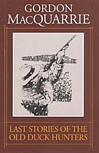 Last Stories of the Old Duck Hunters (Hardcover)