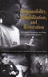 Responsibility, Rehabilitation & Restoration (Paperback)