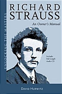 Richard Strauss: An Owners Manual [With CD (Audio)] (Paperback)