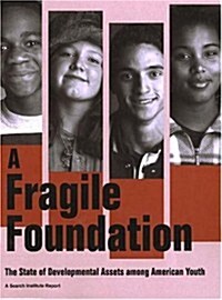 Fragile Foundation: The State of Developmental Assets Among American Youth (Paperback)