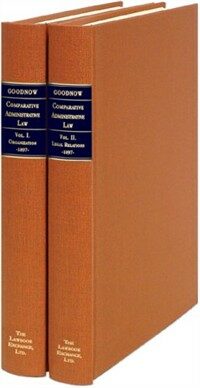 Comparative administrative law : an analysis of the administrative systems, national and local, of the United States, England, France, and Germany