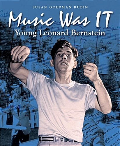 Music Was It: Young Leonard Bernstein (Paperback)