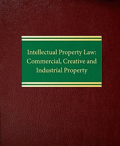 Intellectual Property Law: Commercial, Creative and Industrial Property (Loose Leaf)