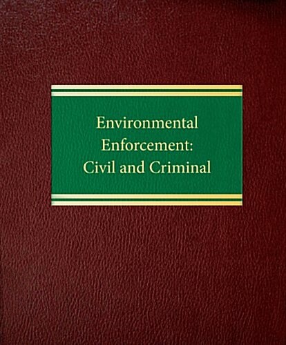 Environmental Enforcement: Civil and Criminal (Loose Leaf)