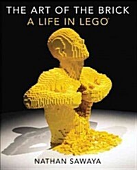 The Art of the Brick: A Life in Lego (Hardcover)