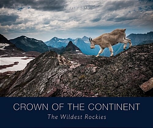 Crown of the Continent: The Wildest Rockies (Hardcover)