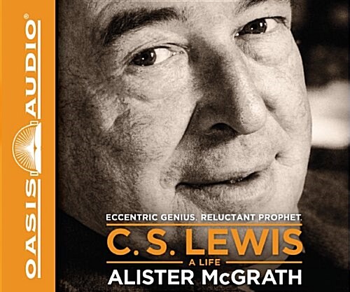 C. S. Lewis - A Life: Eccentric Genius, Reluctant Prophet (Pre-Recorded Audio Player)