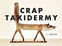 Crap Taxidermy (Hardcover)