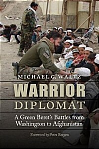 Warrior Diplomat: A Green Berets Battles from Washington to Afghanistan (Hardcover)