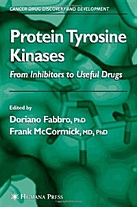 Protein Tyrosine Kinases: From Inhibitors to Useful Drugs (Paperback)