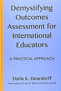 Demystifying Outcomes Assessment for International Educators: A Practical Approach (Hardcover)