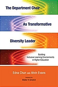 The Department Chair as Transformative Diversity Leader: Building Inclusive Learning Environments in Higher Education (Paperback)