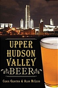 Upper Hudson Valley Beer (Paperback)