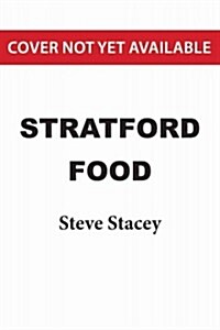 Stratford Food: An Edible History (Paperback)