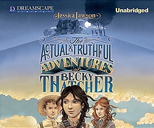 The Actual & Truthful Adventures of Becky Thatcher (Audio CD, Unabridged)