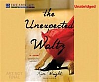 The Unexpected Waltz (Audio CD, Unabridged)