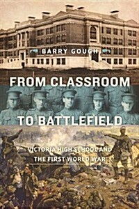 From Classroom to Battlefield: Victoria High School and the First World War (Paperback)