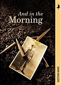And in the Morning: The Somme, 1916 (Paperback)