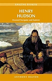 Henry Hudson: Doomed Navigator and Explorer (Paperback)