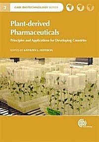 Plant-derived Pharmaceuticals : Principles and Applications for Developing Countries (Hardcover)