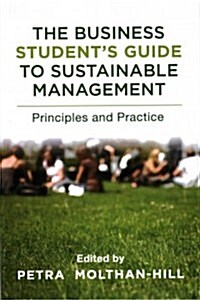 The Business Students Guide to Sustainable Management : Principles and Practice (Hardcover)