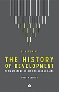 The History of Development : From Western Origins to Global Faith (Hardcover, 4 ed)