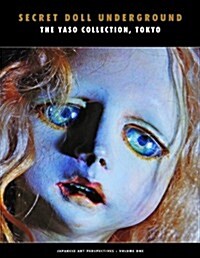 Secret Doll Underground : The Yaso Collection, Tokyo (Paperback)