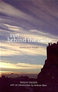 Sun Behind the Castle : Edinburgh Poems (Paperback)