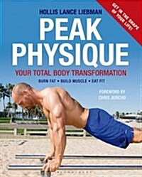 Peak Physique : Your Total Body Transformation (Paperback)