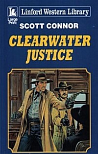 Clearwater Justice (Paperback, Reprint, Unabridged, Large Print)