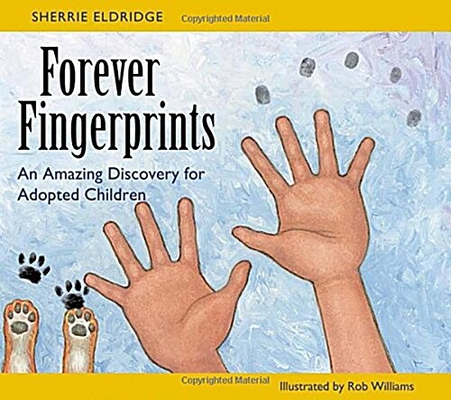 Forever Fingerprints : An Amazing Discovery for Adopted Children (Hardcover)