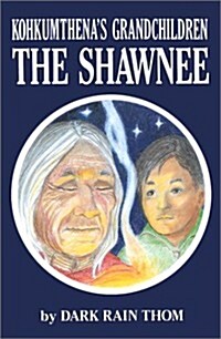 The Shawnee: Kokhumthenas Grandchildren (Hardcover)