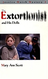 The Extortionist and His Dolls: A Jessica March Mystery (Paperback)