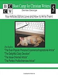 Four Articles Editors Love and How to Write Them! (Paperback)