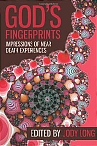 Gods Fingerprints : Impressions of Near Death Experiences (Paperback)