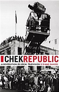 Chek Republic: A Revolution in Local Television (Paperback)
