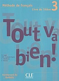 Tout Va Bien! Level 3 Textbook with Portfolio (Paperback)