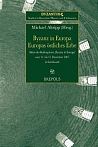 SBHC 02 Byzanz in Europa. Europasostliches Erbe, Altripp: Europas Ostliches Erbe (Paperback)