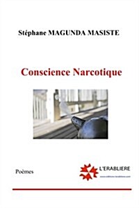 Conscience Narcotique (Paperback)