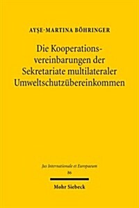 Die Kooperationsvereinbarungen Der Sekretariate Multilateraler Umweltschutzubereinkommen (Paperback)