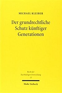 Der Grundrechtliche Schutz Kunftiger Generationen (Paperback)